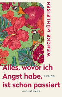 Alles, wovor ich Angst habe, ist schon passiert - Wencke Mühleisen - E-Book