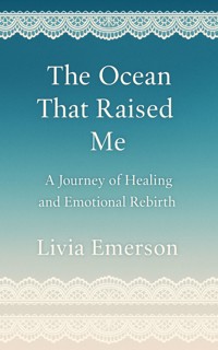 The Ocean That Raised Me - Livia Emerson - E-Book