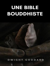 Une Bible bouddhiste (traduit) - Dwight Goddard - E-Book