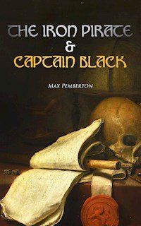The Iron Pirate & Captain Black - Max Pemberton - E-Book