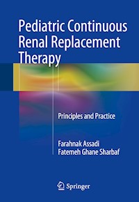 Pediatric Continuous Renal Replacement Therapy - Farahnak Assadi - E-Book