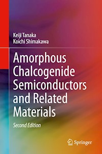 Amorphous Chalcogenide Semiconductors and Related Materials - Keiji Tanaka - E-Book