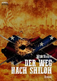 DER WEG NACH SHILOH - Will Henry - E-Book