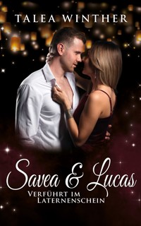 Savea & Lucas: Verführt im Laternenschein - Talea Winther - E-Book