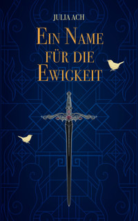 Ein Name für die Ewigkeit - Julia Ach - E-Book