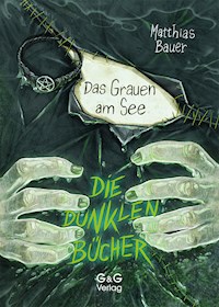 Die dunklen Bücher - Das Grauen am See - Matthias Bauer - E-Book
