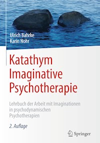 Katathym Imaginative Psychotherapie - Ulrich Bahrke - E-Book
