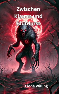 Zwischen Klauen und Blutdurst - Fiona Willing - E-Book