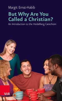 But Why Are You Called a Christian? - Margit Ernst-Habib - E-Book