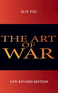The Art of War: The Military Classic of the Far East - The Articles of Suntzu - The Sayings of Wutzu - Sun Tzu - E-Book