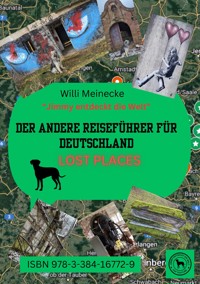 Der andere Reiseführer für Deutschland Lost Places - Willi Meinecke - E-Book