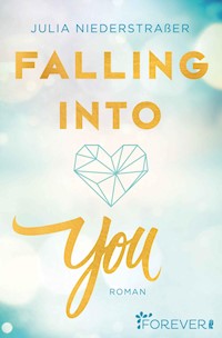 Falling into you - Julia  Niederstraßer - E-Book
