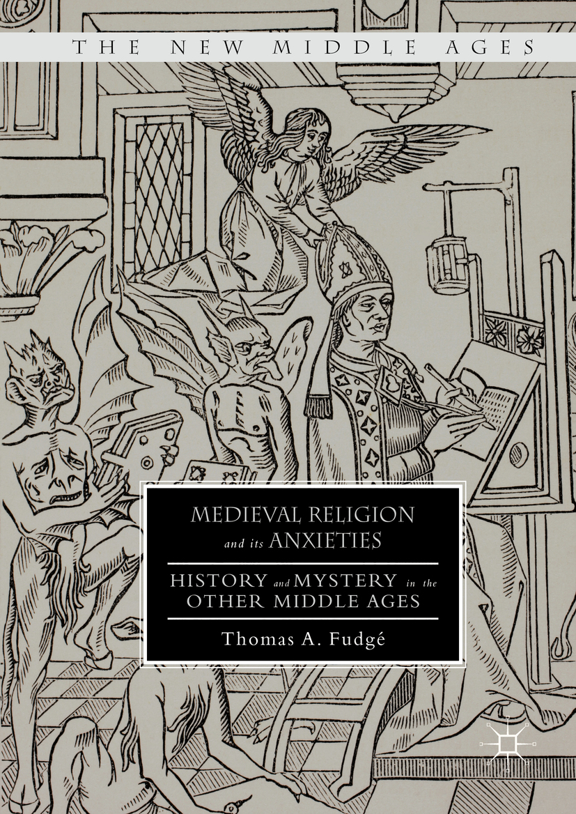 Medieval Religion and its Anxieties - Thomas A. Fudgé - E-Book