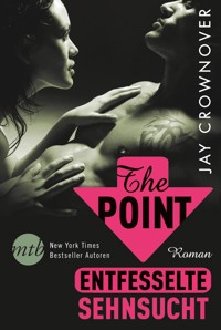 The Point - Entfesselte Sehnsucht - Jay Crownover - E-Book
