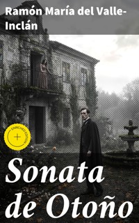 Sonata de Otoño - Ramón María Del Valle-inclán - E-Book