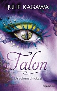 Talon - Drachenschicksal (5) - Julie Kagawa - E-Book