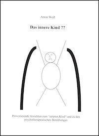 Das innere Kind?? - Anton Weiß - E-Book