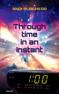 Through time in an instant - Andi Burgherr - E-Book