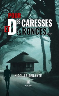 Pour des caresses et des ronces… - Nicolas Senante - E-Book