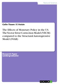 The Effects of Monetary Policy in the US. The Vector Error Correction Model (VECM) compared to the Structural Autoregressive Model (SVAR) - Colin Tissen - E-Book