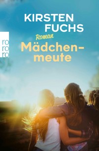 Mädchenmeute - Kirsten Fuchs - E-Book