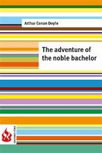 The adventure of the noble bachelor (low cost). Limited edition - Arthur Conan Doyle - E-Book