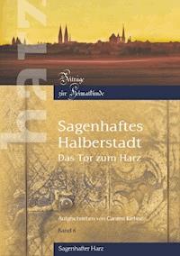 Sagenhaftes Halberstadt - Carsten Kiehne - E-Book