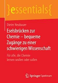 Eselsbrücken zur Chemie – bequeme Zugänge zu einer schwierigen Wissenschaft - Dieter Neubauer - E-Book