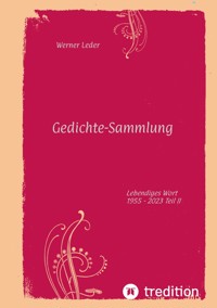 Gedichte-Sammlung / Gereimte spirituelle Gedanken - Werner Leder - E-Book