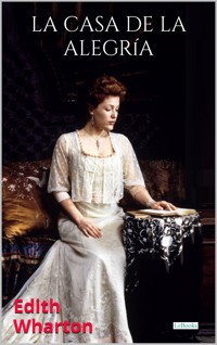 La Casa de la Alegría - Edith Wharton - E-Book
