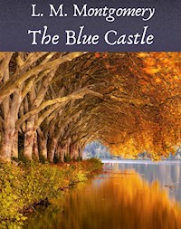 The Blue Castle - Montgomery L. M. - E-Book
