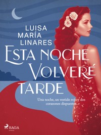 Esta noche volveré tarde - Luisa María Linares - E-Book