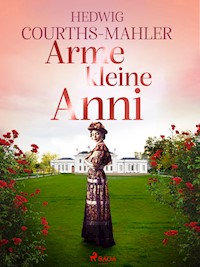 Arme kleine Anni - Hedwig Courths-Mahler - E-Book