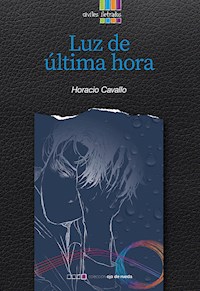 Luz de última hora - Horacio Cavallo - E-Book