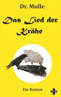 Das Lied der Krähe - Dr. Mulle - E-Book