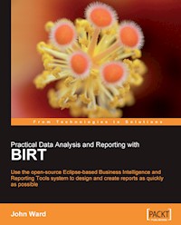 Practical Data Analysis and Reporting with BIRT - Ward John - E-Book