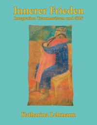 Innerer Frieden - Katharina Lehmann - E-Book