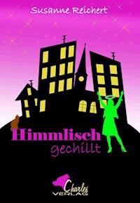 Himmlisch gechillt - Susanne Reichert - E-Book