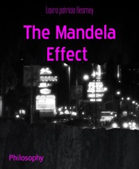 The Mandela Effect - Laura Patricia Kearney - kostenlos E-Book
