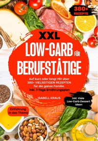 XXL Low-Carb für Berufstätige - Isabell Kraus - E-Book