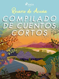 Compilado de cuentos cortos - Rosario de Acuña - E-Book