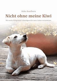 Nicht ohne meine Kiwi - Anke Asselborn - E-Book
