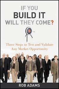 If You Build It Will They Come? - Rob Adams - E-Book