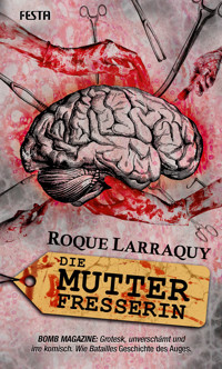 Die Mutterfresserin - Roque Larraquy - E-Book
