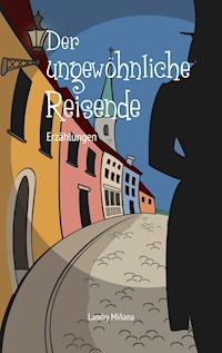 Der ungewöhnliche Reisende - Landry Miñana - E-Book
