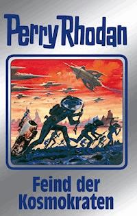 Perry Rhodan 141: Feind der Kosmokraten (Silberband) - Arndt Ellmer - E-Book