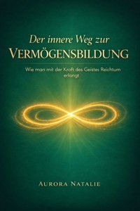 Der innere Weg zur Vermögensbildung - Aurora Natalie - E-Book