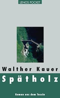 Spätholz - Walther Kauer - E-Book