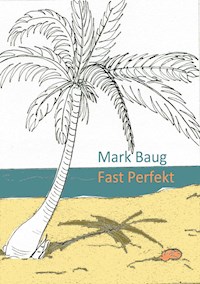Fast Perfekt - Mark Baug - E-Book