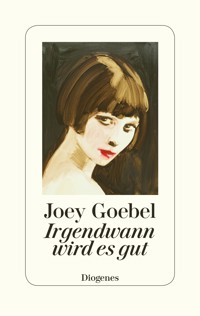 Irgendwann wird es gut - Joey Goebel - E-Book